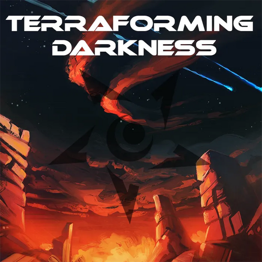 Terraforming Darkness